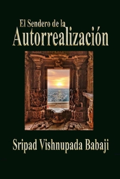 El Sendero de la Autorrealización (Spanish Edition)