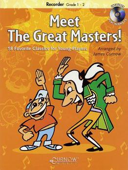 Misc. Meet the Great Masters!: 18 Favorite Classics for Young Players Recorder Grade 1-2 Book