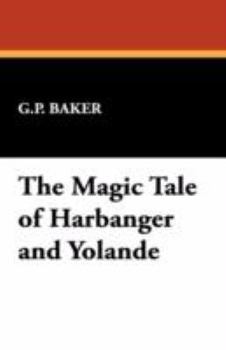 Paperback The Magic Tale of Harbanger and Yolande Book