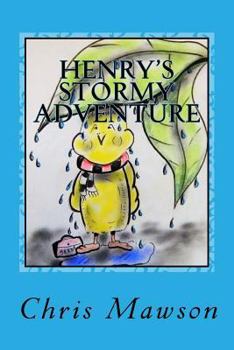 Paperback Henry's Stormy adventure: Henry the budgie becomes lost in his garden during a storm in the garden. Frightened and in search of shelter, Henry s Book