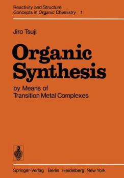 Paperback Organic Synthesis by Means of Transition Metal Complexes: A Systematic Approach Book