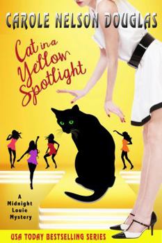 Cat in a Yellow Spotlight: A Midnight Louie Mystery