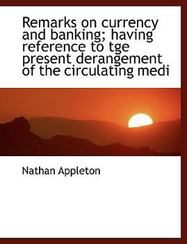 Paperback Remarks on Currency and Banking; Having Reference to Tge Present Derangement of the Circulating Medi Book