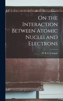 Hardcover On the Interaction Between Atomic Nuclei and Electrons Book