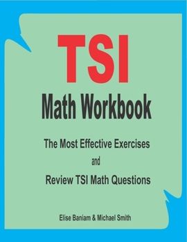 Paperback TSI Math Workbook: The Most Effective Exercises and Review TSI Math Questions Book