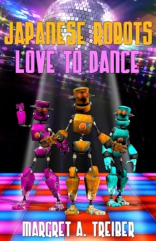 Paperback Japanese Robots Love To Dance Book