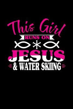 Paperback This Girl Runs on Jesus & Water Skiing: 6x9 inches checkered notebook, 120 Pages, Composition Book and Journal, perfect gift idea for girls like your Book