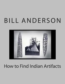 Paperback How to Find Indian Artifacts Book