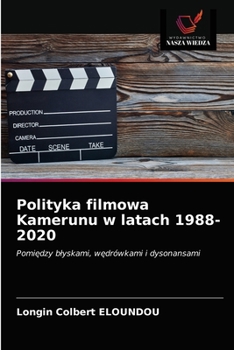 Paperback Polityka filmowa Kamerunu w latach 1988-2020 [Polish] Book