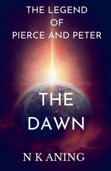 Paperback The legend of Pierce and Peter: The Dawn Book
