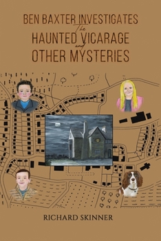 Paperback Ben Baxter Investigates the Haunted Vicarage and Other Mysteries Book