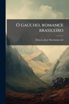 Paperback O gaÃ°cho, romance brasileiro [Portuguese] Book