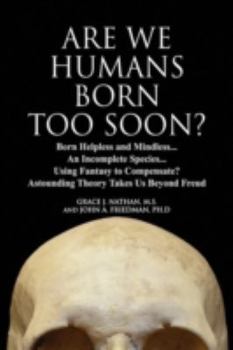 Paperback Are We Humans Born Too Soon? Book