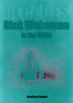 Paperback Rick Wakeman in the 1970s: Decades Book