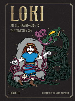 Hardcover Loki: An Illustrated Guide to the Trickster God Book