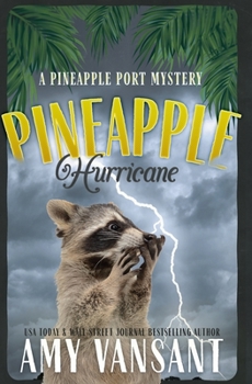 Pineapple Hurricane: A Pineapple Port Mystery: Book Eleven (Pineapple Port Mysteries) - Book #11 of the Pineapple Port Mysteries