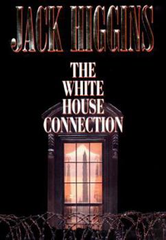 The White House Connection - Book #7 of the Sean Dillon