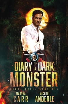 Sentinel - Book #3 of the Diary of A Dark Monster