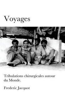 Paperback Voyages: Tribulations chirurgicales autour du monde. [French] Book