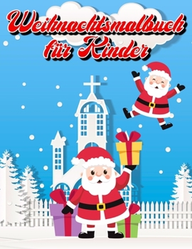 Paperback Weihnachtsmalbuch für Kinder: 36 einzigartige Winter- und Weihnachtsbilder für Kinder Das perfekte Vor-und Weihnachtsgeschenk für Kinder die Weihnac [German] Book
