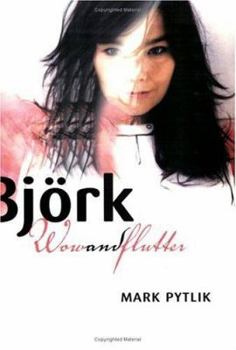 Paperback Bjork : Wow and Flutter Book