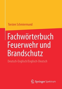 Paperback Fachwörterbuch Feuerwehr Und Brandschutz: Deutsch-Englisch/Englisch-Deutsch [German] Book