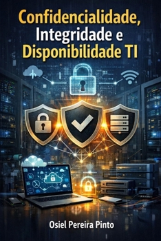 Paperback Confidencialidade, Integridade e Disponibilidade TI [Portuguese] Book