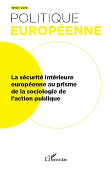 La sécurité intérieure européenne au prisme de la sociologie de l'action publique (Politique Européenne) (French Edition)