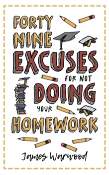 Paperback 49 Excuses for Not Doing Your Homework Book