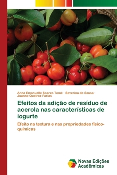Efeitos da adição de resíduo de acerola nas características de iogurte (Portuguese Edition)