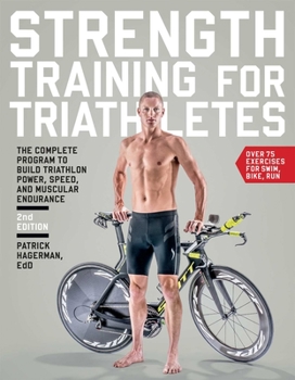 Paperback Strength Training for Triathletes: The Complete Program to Build Triathlon Power, Speed, and Muscular Endurance Book