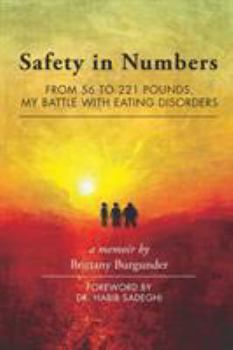 Paperback Safety in Numbers: From 56 to 221 Pounds, My Battle with Eating Disorders -- A Memoir Book