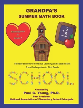 Paperback Grandpa's Summer Math Book: 50 Daily Lessons to Continue Learning and Sustain Skills from Kindergarten to First Grade Book