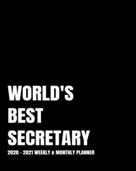 WORLD'S BEST SECRETARY PLANNER: 2-Year 2020- 2021 Productivity Journal Daily / Weekly Monthly Dated Calendar Year Goal Setting Planner Organizer ... Inch Paperback Notebook ) Christmas Gift Idea