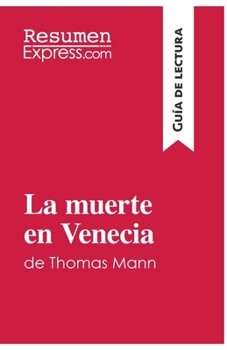 Paperback La muerte en Venecia de Thomas Mann (Guía de lectura): Resumen y análisis completo [Spanish] Book