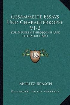 Paperback Gesammelte Essays Und Charakterkopfe V1-2: Zur Neueren Philosophie Und Literatur (1885) [German] Book