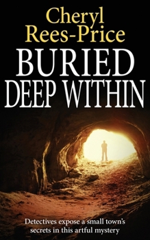 Buried Deep Within: Detectives expose a small town’s secrets in this artful mystery (DI Winter Meadows)