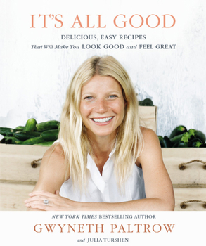Hardcover It's All Good: Delicious, Easy Recipes That Will Make You Look Good and Feel Great Book