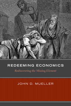 Redeeming Economics: Free Markets and the Human Person