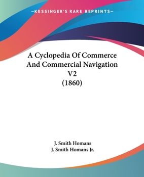 Paperback A Cyclopedia Of Commerce And Commercial Navigation V2 (1860) Book