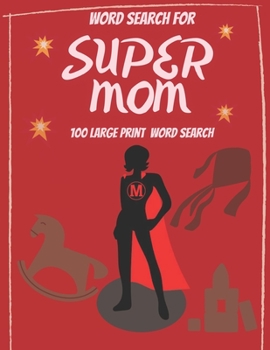 Word Search for Super Mom | 100 Large Print Word Search: Perfect gift for Mum's | Beautiful & Positive Words