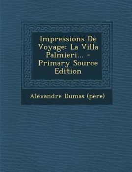 Impressions de Voyage: La Villa Palmieri... - Book  of the Impressions De Voyage