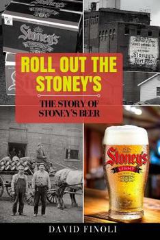 Paperback Roll Out The Stoney's: The Story of Stoney's Beer Book