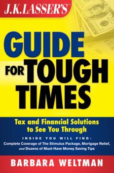 Paperback JK Lasser's Guide for Tough Times: Tax and Financial Solutions to See You Through Book