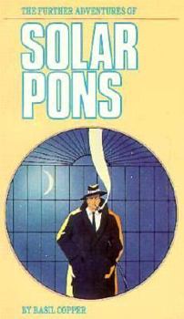 The Further Adventures of Solar Pons - Book #10 of the Solar Pons