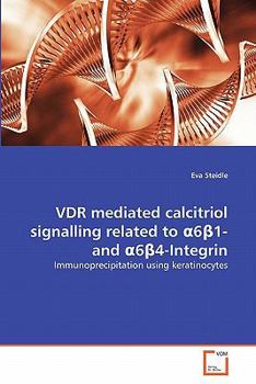 Paperback VDR mediated calcitriol signalling related to &#945;6&#946;1- and &#945;6&#946;4-Integrin Book