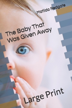 Paperback The Baby That Was Given Away: Large Print Book