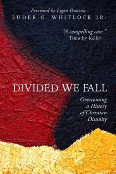 Paperback Divided We Fall: Overcoming a History of Christian Disunity Book