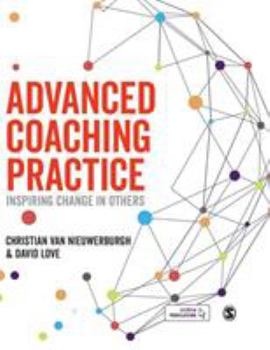 Hardcover Advanced Coaching Practice: Inspiring Change in Others Book