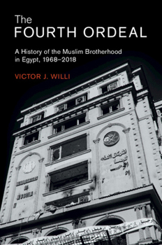 Paperback The Fourth Ordeal: A History of the Muslim Brotherhood in Egypt, 1968-2018 Book